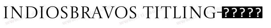 INDIOSBRAVOS TITLING字体转换